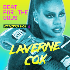Laverne Cox的專輯Beat for the Gods (Remixes Vol. 2) (Explicit)