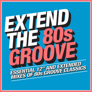 Various Artists的專輯Extend the 80s: Groove