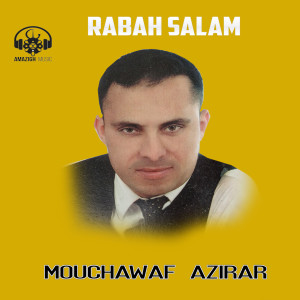 Listen to Mouchawaf Azirar song with lyrics from Rabah Salam