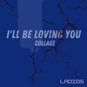 Collage的專輯I'll Be Loving You (feat. COLLAGE)