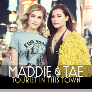 ดาวน์โหลดและฟังเพลง Tourist In This Town พร้อมเนื้อเพลงจาก Maddie & Tae
