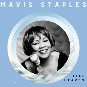 Mavis Staples的專輯Tell Heaven - Mavis Staples