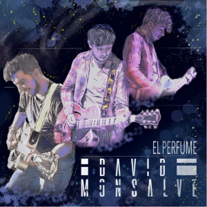 ดาวน์โหลดและฟังเพลง El Perfume พร้อมเนื้อเพลงจาก David Monsalve