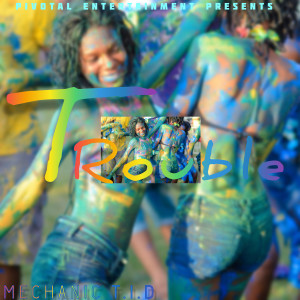 Listen to Trouble song with lyrics from Mechanic T.I.D