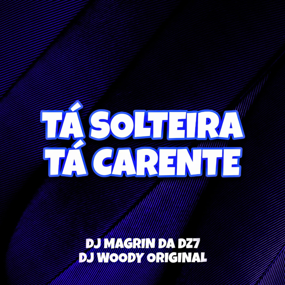 Tá Solteira , Tá Carente (Explicit)