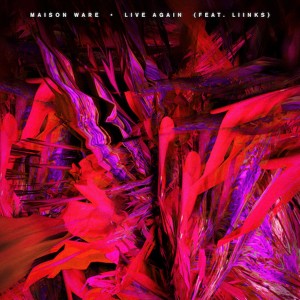 ดาวน์โหลดและฟังเพลง Live Again พร้อมเนื้อเพลงจาก Maison Ware
