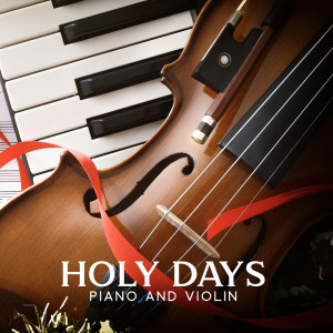 Holy Days (Piano and Violin Worship Music)