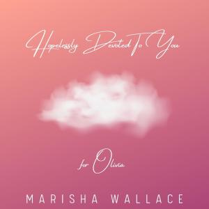 收聽Marisha Wallace的Hopelessly Devoted To You歌詞歌曲