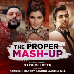 ดาวน์โหลดและฟังเพลง The Proper Mashup พร้อมเนื้อเพลงจาก DJ Dholi Deep