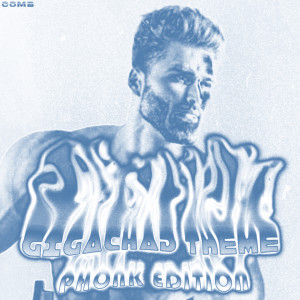 Listen to GigaChad Theme (Phonk Edition) song with lyrics from Comb