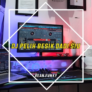 Album DJ Pelih Besik Dadi Siu from Rean Fvnky