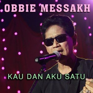 Listen to Kau Dan Aku Satu song with lyrics from Obbie Mesakh