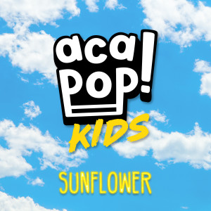 收聽Acapop! KIDS的Sunflower歌詞歌曲