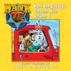 Album Hank the Cowdog's Greatest Hits, Vol. 4 from John R. Erickson