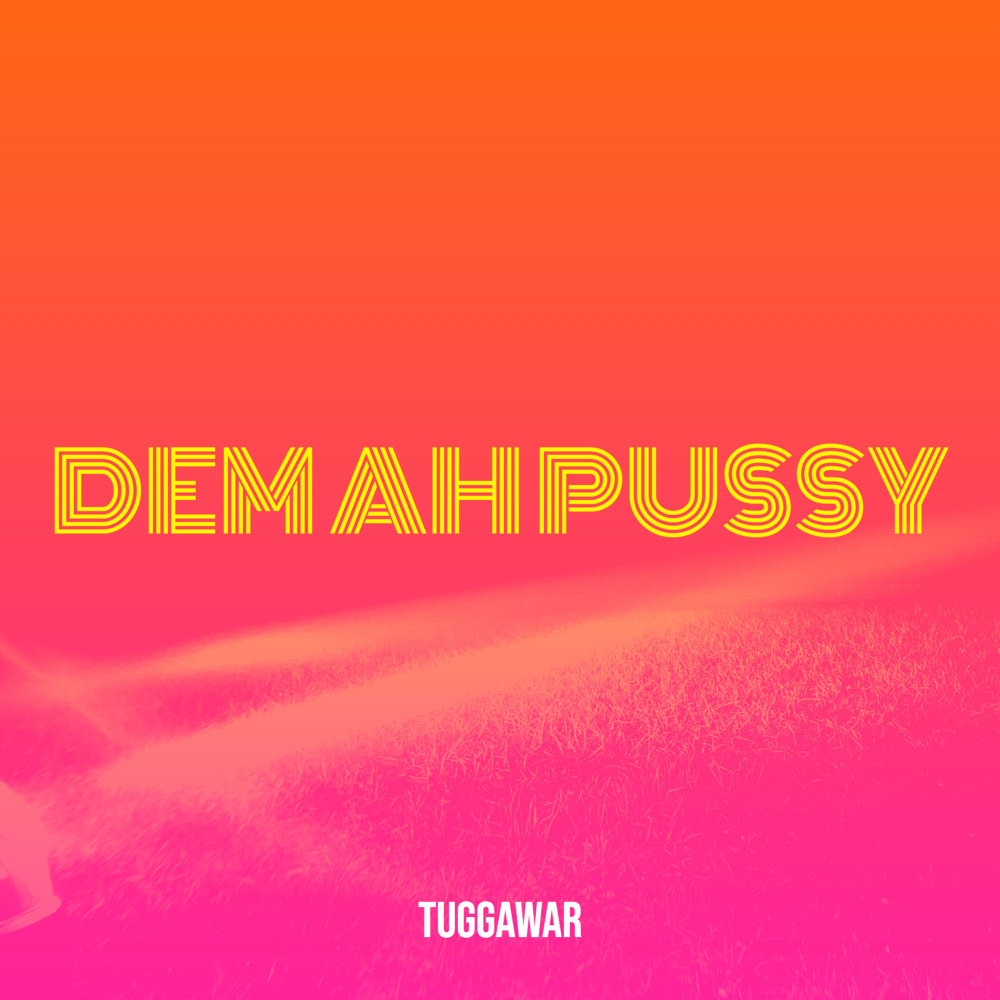 Dem Ah Pussy (Explicit)