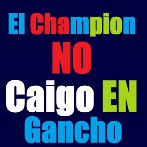 Listen to No Caigo En Gancho song with lyrics from El Champion DR