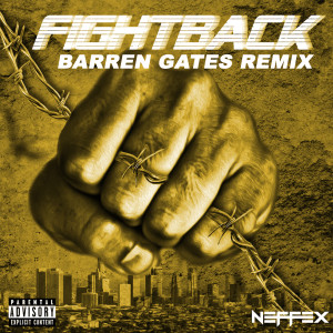 อัลบัม Fight Back (Barren Gates Remix) (Explicit) ศิลปิน NEFFEX
