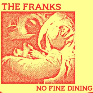 อัลบัม No Fine Dining ศิลปิน The Franks