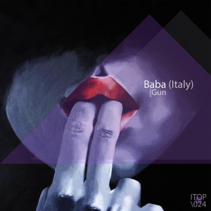 Listen to Gun (Original Mix) song with lyrics from Baba Italy