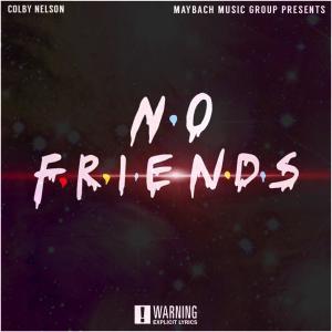 收聽Colby Nelson的NO FREINDS(feat. DUTCHAVELLI) (Explicit)歌詞歌曲
