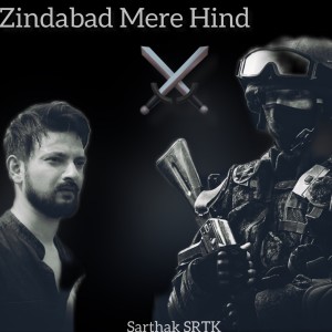 Listen to Zindabad Mere Hind song with lyrics from Sarthak SRTK