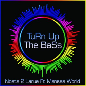 收聽Nosta 2 Larue的Turn up the Bass (Explicit)歌詞歌曲