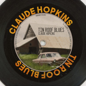 Album Tin Roof Blues (Remastered 2014) oleh Claude Hopkins