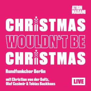 Rundfunkchor Berlin的專輯Christmas Wouldn't Be Christmas (Live)