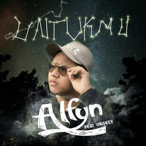 ดาวน์โหลดและฟังเพลง Untukmu พร้อมเนื้อเพลงจาก Alfyn