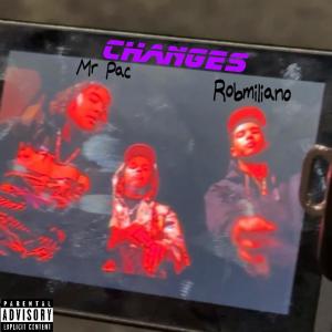 Mr Pac的專輯Changes (feat. Robmiliano & Mr Pac) [Explicit]