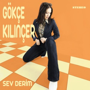 Gökçe Kılınçer的專輯Sev Derim