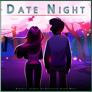 Bath Music的專輯Date Night: Romantic, Intimate and Background Dinner Music