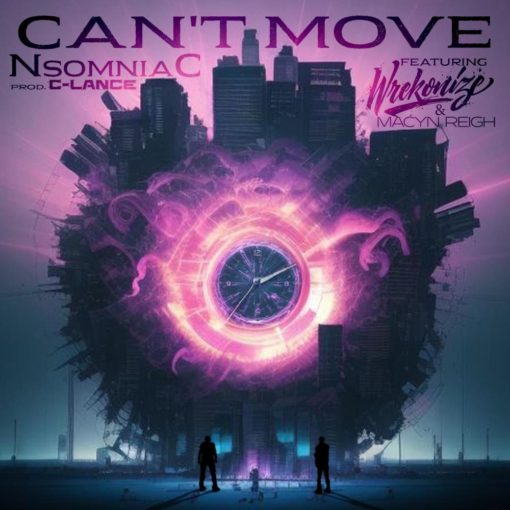 Can't Move (feat. Wrekonize & Macyn Reigh) (Explicit)