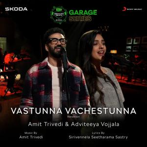 收聽Amit Trivedi的Vastunna Vachestunna (Rendition)歌詞歌曲