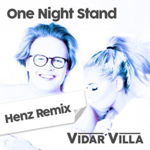 收聽Vidar Villa的One Night Stand (Henz Remix)歌詞歌曲