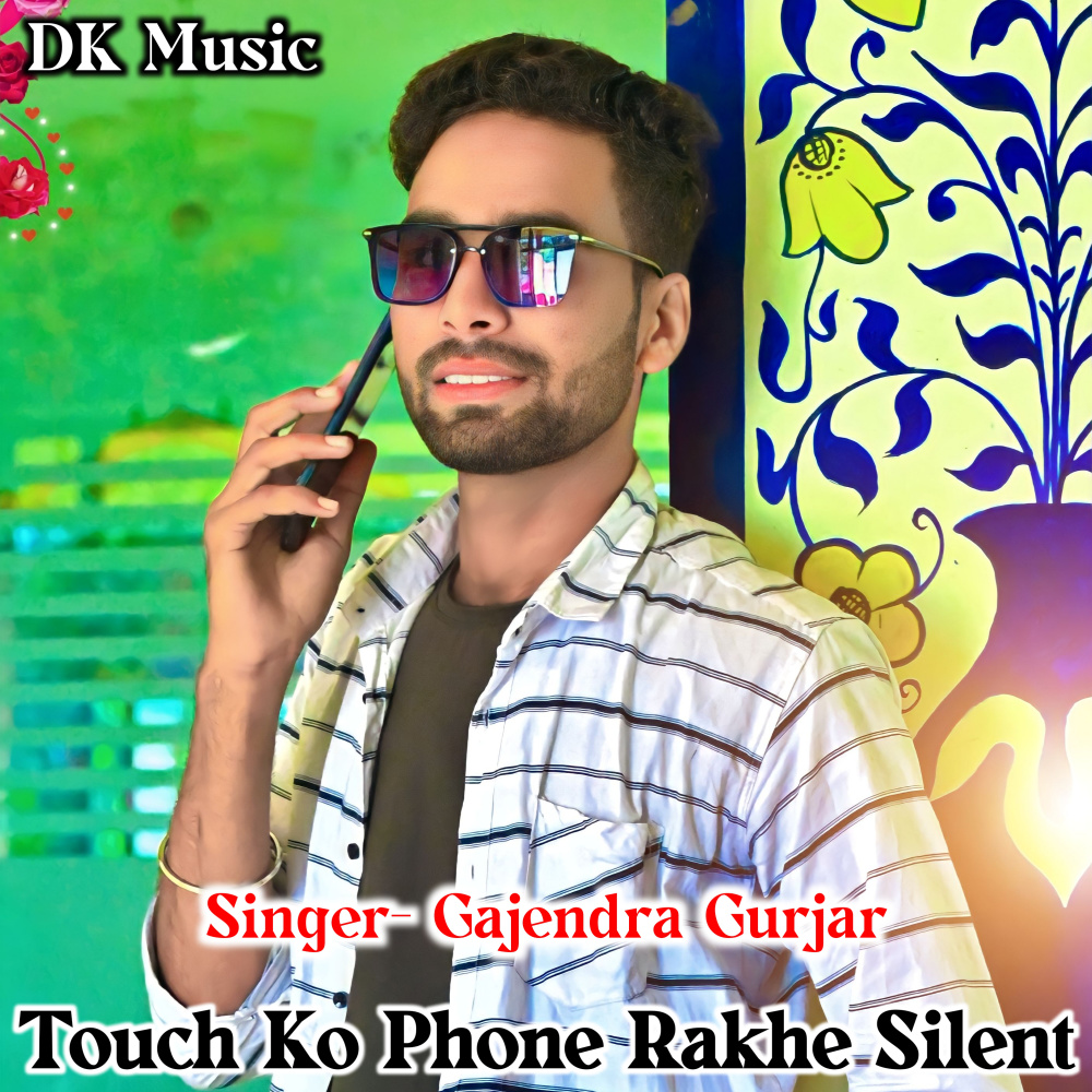 Touch Ko Phone Rakhe Sailent