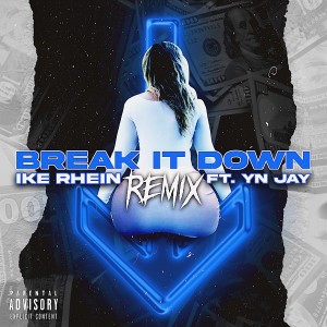 收听Ike Rhein的Break It Down (Remix) (Explicit)歌词歌曲
