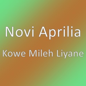 收聽Novi Aprilia的Kowe Mileh Liyane歌詞歌曲