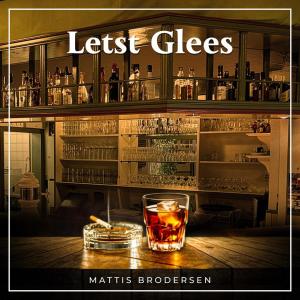 ดาวน์โหลดและฟังเพลง Letst Glees พร้อมเนื้อเพลงจาก Mattis Brodersen