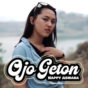 Listen to Ojo Geton song with lyrics from Happy Asmara