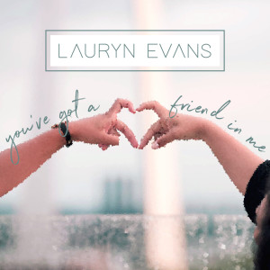 ดาวน์โหลดและฟังเพลง You've Got a Friend in Me พร้อมเนื้อเพลงจาก Lauryn Evans