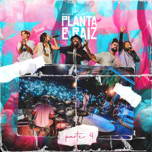 Planta E Raiz的專輯Acústico Planta e Raiz 2022, Show Completo (Ao Vivo)