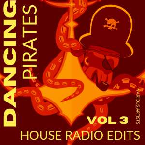 Album Dancing Pirates, Vol. 3 (House Radio Edits) (Explicit) oleh Various