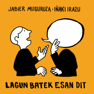 收聽Jabier Muguruza的Etxera berandu heltzean歌詞歌曲