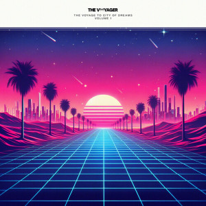 Album The Voyage To City Of Dreams, Vol. 1 from The Voyager