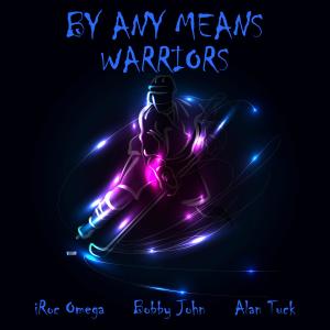 Iroc Omega的專輯By Any Means (Warriors) (Explicit)