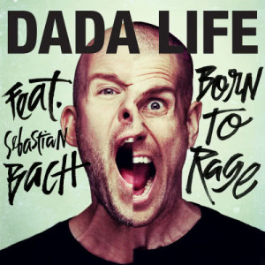 Dada Life的專輯Born To Rage