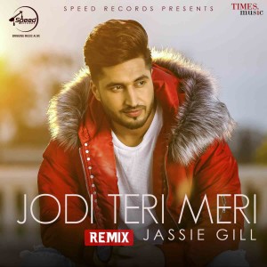 อัลบัม Jodi Teri Meri (Remix) - Single ศิลปิน Jassie Gill