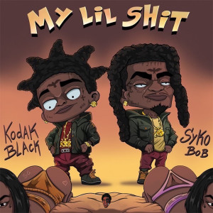 อัลบัม My Lil Shit (feat. Kodak Black) ศิลปิน Syko Bob