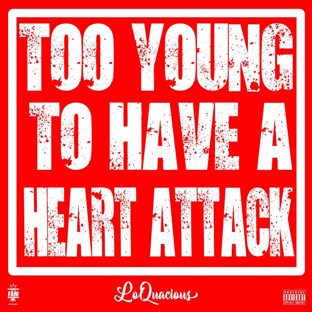 Too Young To Have A Heart Attack (Explicit)